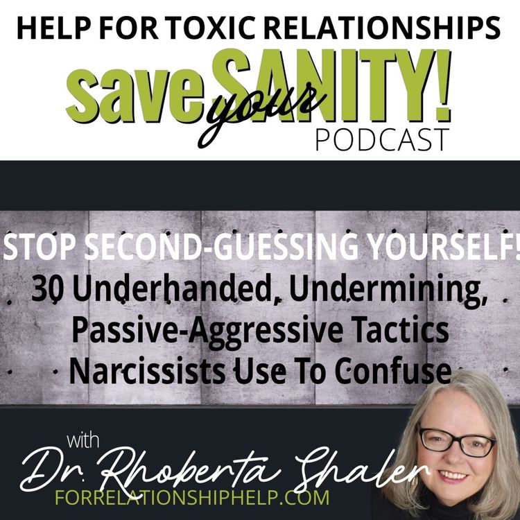 cover art for Stop Second-Guessing Yourself! 30 Underhanded, Undermining, Passive-Aggressive Tactics Narcissists Us To Confuse