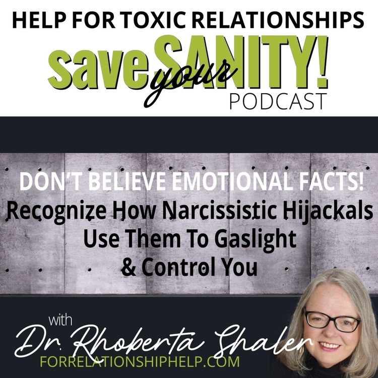 cover art for DON'T BELIEVE EMOTIONAL FACTS: Recognize How Narcissists Use Them To Gaslight and Control You