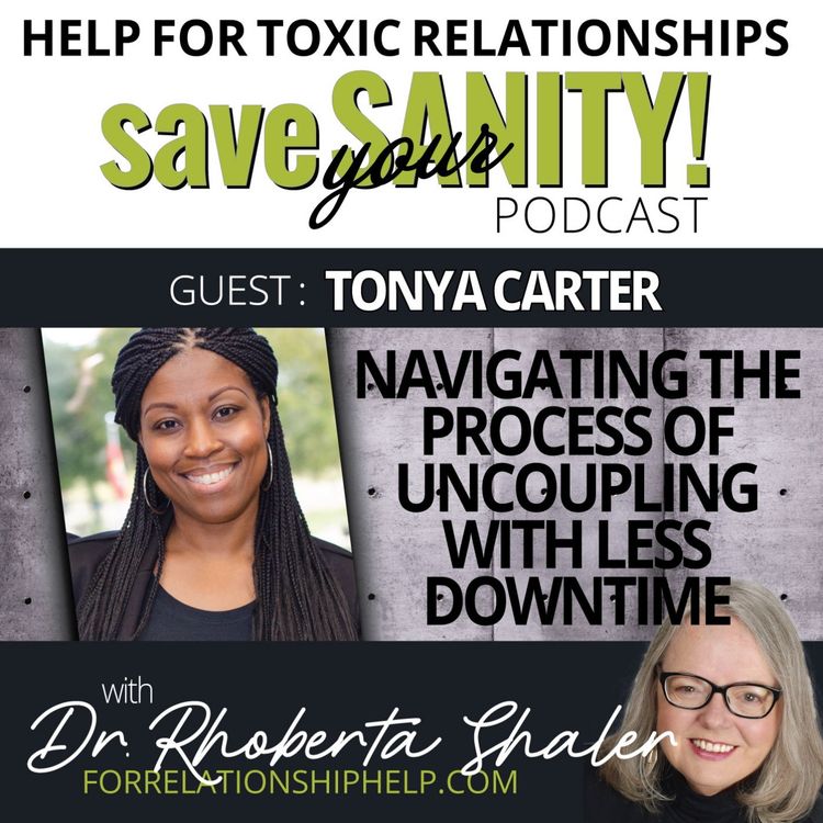 cover art for Navigating The Process of Uncoupling With Less Downtime  GUEST: Tonya Carter