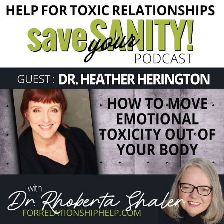 cover art for How To Get Emotional Toxicity Out Of Your Body.   Guest: Dr. Heather Herington