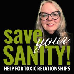 cover art for Save Your Sanity - Help for Toxic Relationships