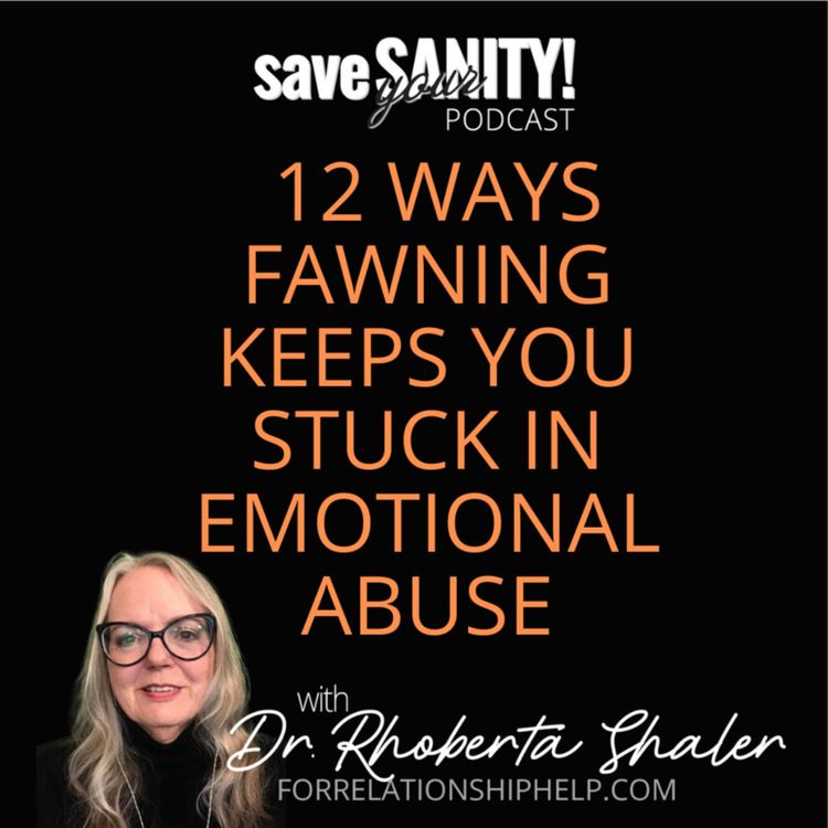 cover art for 12 Ways Fawning Keeps You Stuck in Emotional Abuse