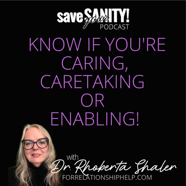 cover art for Know If You're Caring, Caretaking Or Enabling!