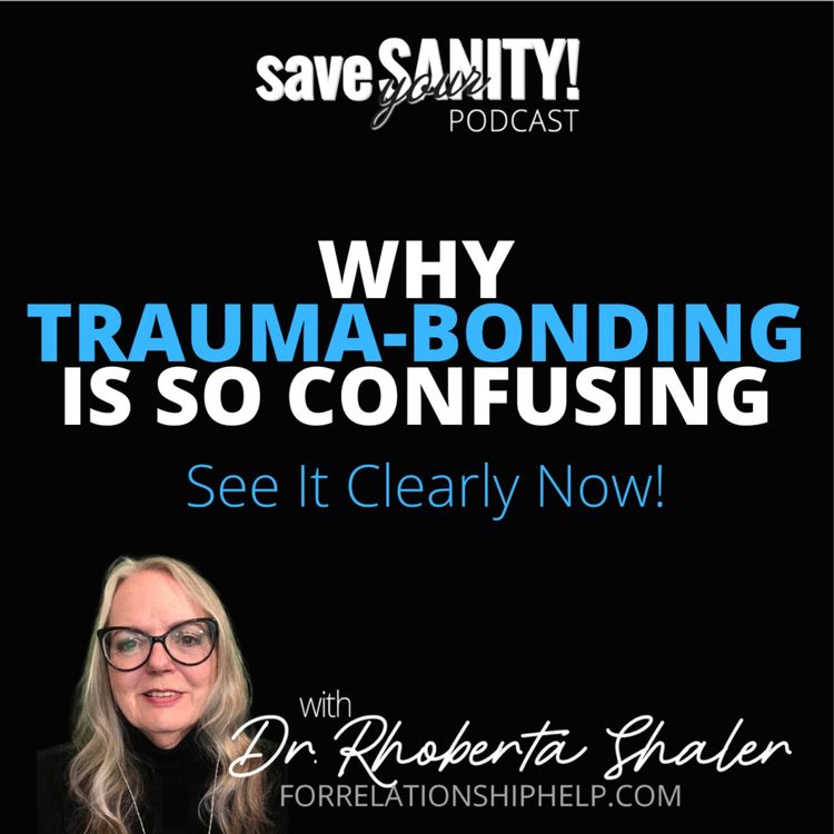 cover art for Why Trauma-Bonding is SO Confusing