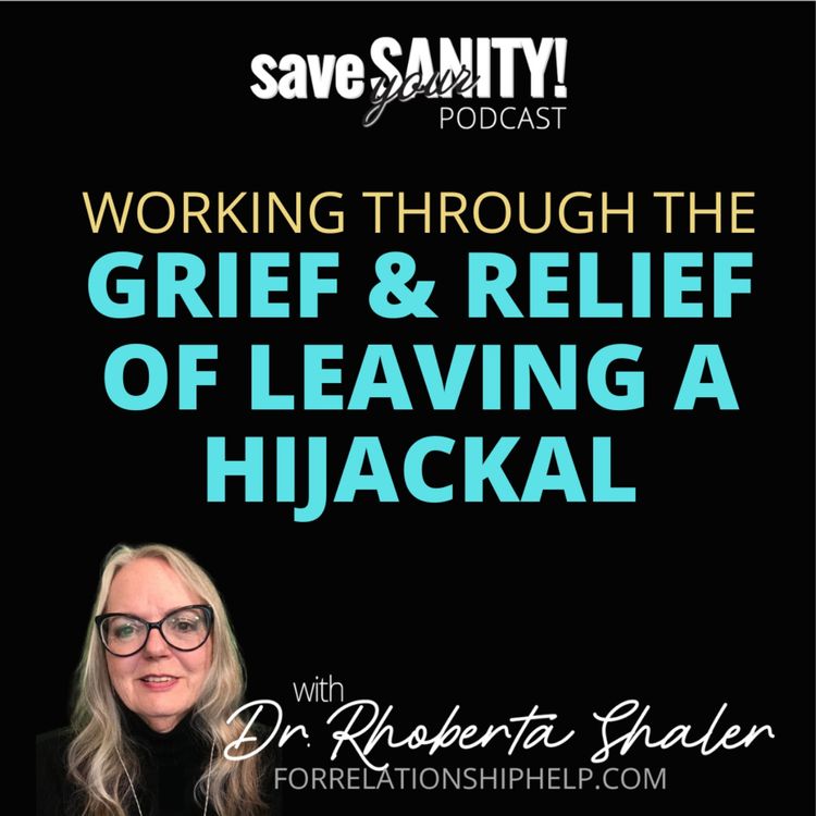 cover art for Working Through the GRIEF & RELIEF of Leaving a Hijackal