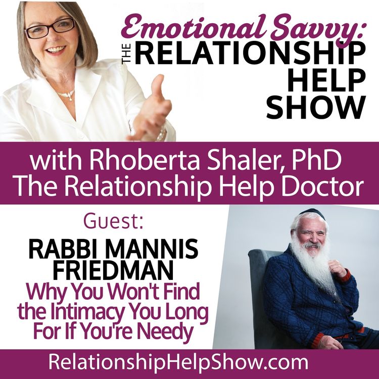 cover art for Why You Won't Find the Intimacy You Long for If You're Needy GUEST: Rabbi Manis Friedman