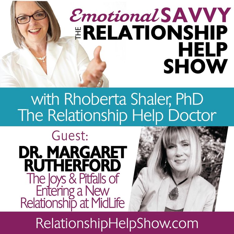 cover art for The Joys & Pitfalls of Entering a New Relationship at MidLife  GUEST: Dr. Margaret Rutherford