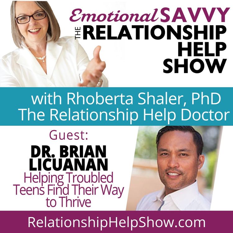 cover art for Helping Troubled Teens Find Their Way and Thrive  GUEST: Dr. Brian Licuanan