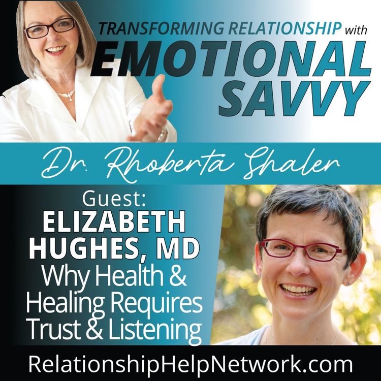cover art for Why Health and Healing Require Trust and Listening GUEST: Dr. Elizabeth Hughes