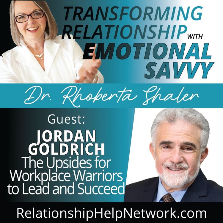 cover art for The Upsides For Workplace Warriors To Lead And Succeed - GUEST: Jordan Goldrich