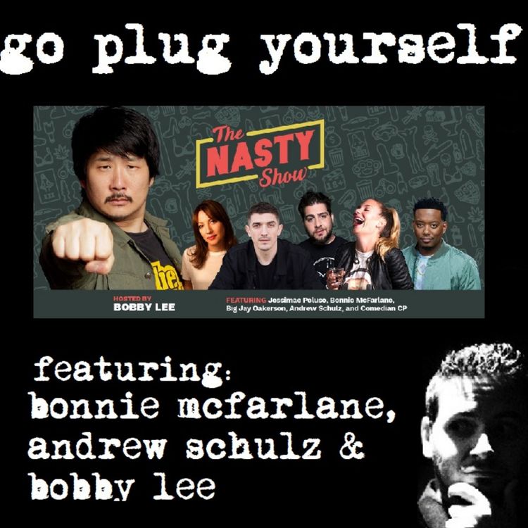 cover art for Nasty Show 2019 Podcast - Bonnie Mcfarlane, Andrew Schulz, Bobby Lee