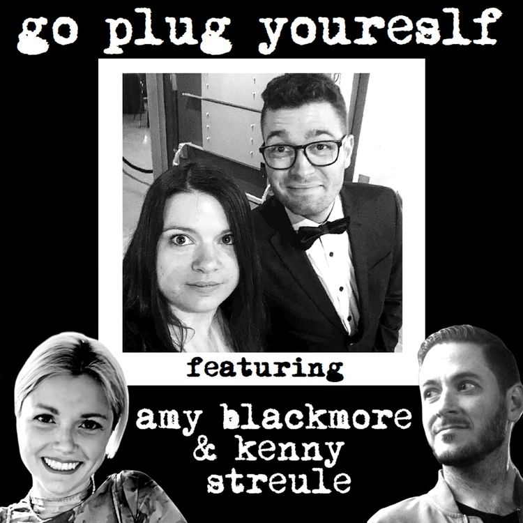 cover art for Go Plug Yourself 296: Amy Blackmore & Kenny Streule (Montreal Fringe)