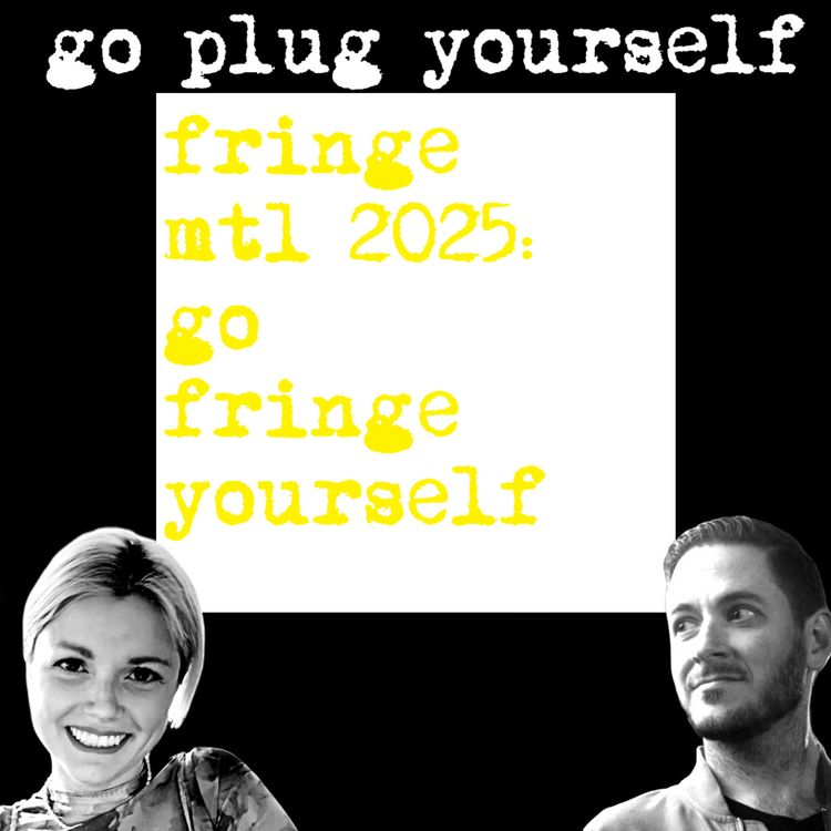 cover art for Go Fringe Yourself: Montreal Fringe Festival Special