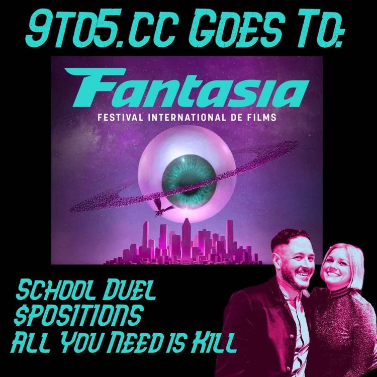 cover art for 9to5.cc Goes to Fantasia 2025: School Duel, $POSITIONS, All You Need Is Kill