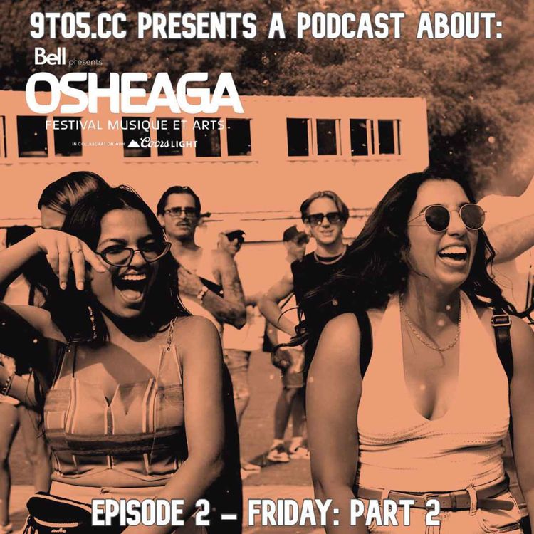 cover art for Osheaga Podcast 2026 (Unofficial) – Friday: Part 2