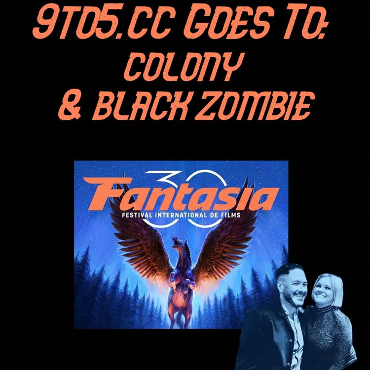 cover art for 9to5.cc Goes to Fantasia: Colony & Black Zombie