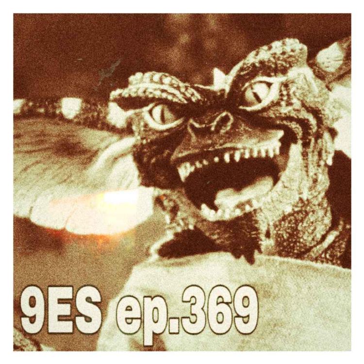 cover art for 9ES 369: Montezing Mogwais
