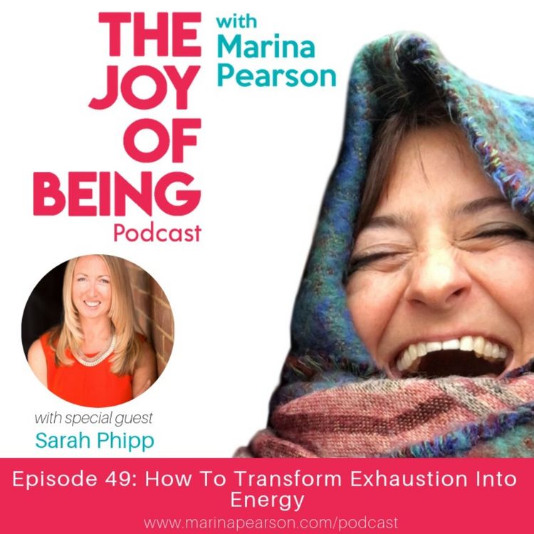 cover art for Episode 49: How To Transform Exhaustion Into Energy – Sarah Phipp
