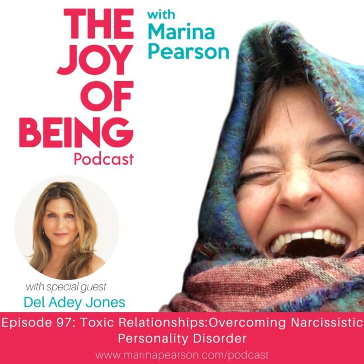 cover art for Episode 97: Toxic Relationships: Overcoming Narcissistic Personality Disorder with Del Adey Jones