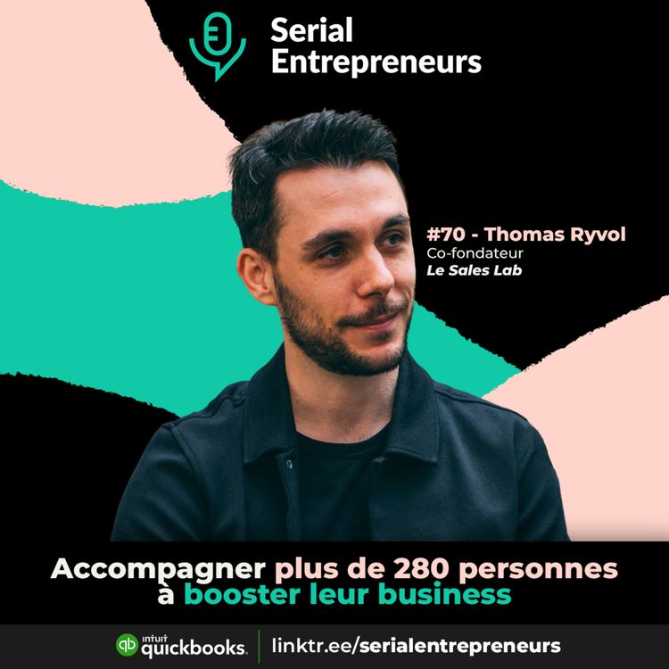 cover art for #70 - Thomas Ryvol (Le Sales Lab) : Accompagner plus de 280 personnes à booster leur business 💥 