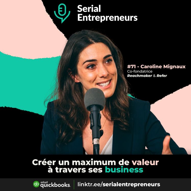 #71 - Caroline Mignaux (Reachmaker, Refer) : Créer un maximum de valeur ...