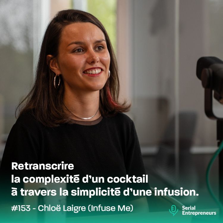 cover art for #153 - Chloë Laigre (Infuse Me) : Retranscrire la complexité d’un cocktail à travers la simplicité d’une infusion.