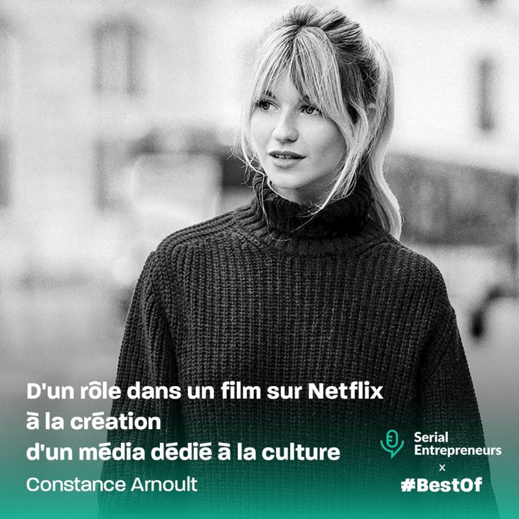 cover art for [BestOf] Constance Arnoult : D'un rôle dans un film sur Netflix à la création d'un média dédié à la culture