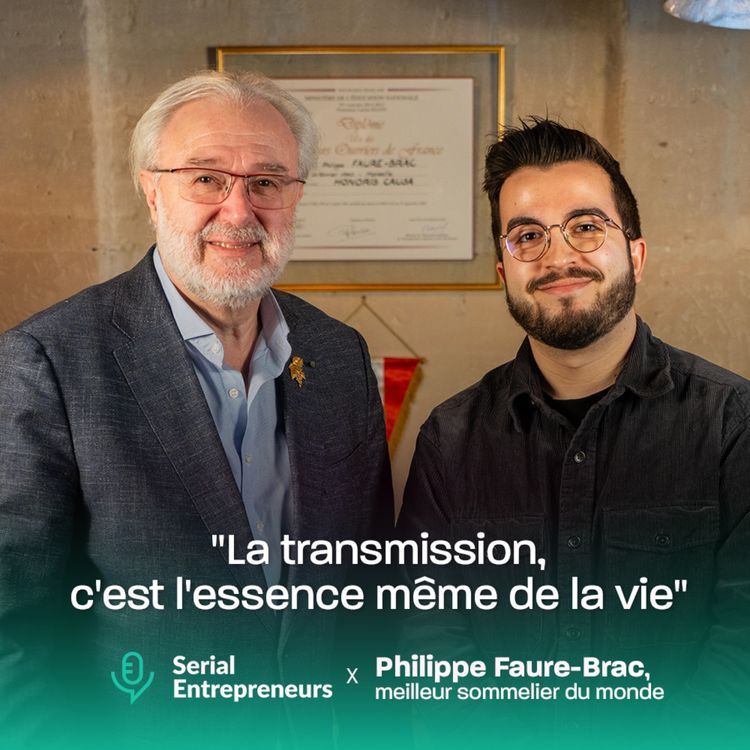 cover art for #167 - Philippe Faure-Brac, meilleur sommelier du monde : "La transmission, c'est l'essence même de la vie"