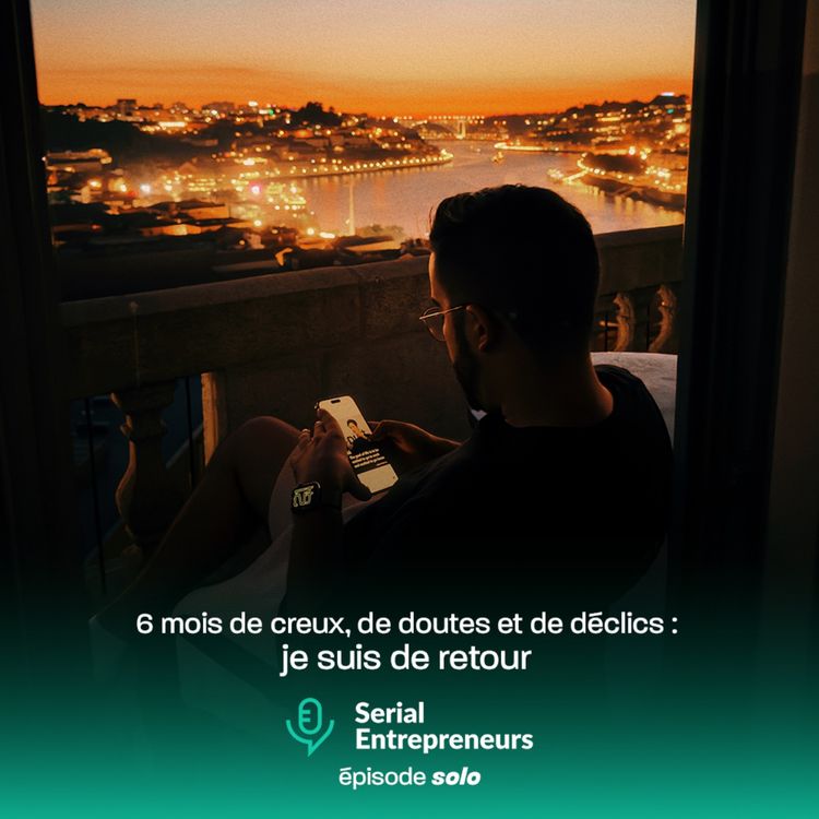 cover art for [SOLO] 6 mois de creux, de doutes et de déclics : je suis de retour.