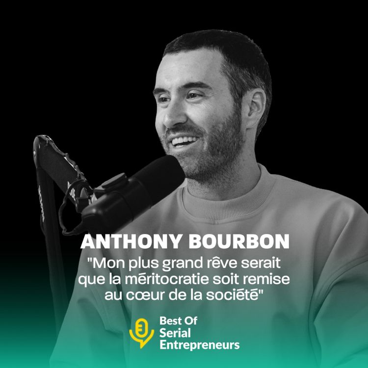 cover art for [BestOf] Anthony Bourbon : "Mon plus grand rêve serait que la méritocratie soit remise au cœur de la société"