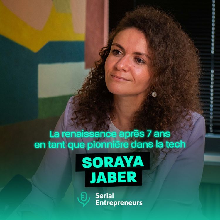 cover art for #180 - Soraya Jaber : La renaissance après 7 ans en tant que pionnière dans la tech