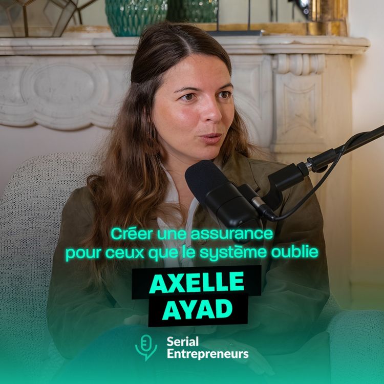 cover art for #181 - Axelle Ayad (Prosper & Co) : Créer une assurance pour ceux que le système oublie