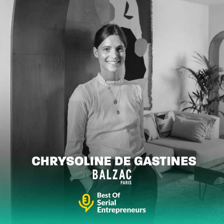 cover art for [BestOf] Chrysoline de Gastines (Balzac Paris) : Bâtir une marque iconique