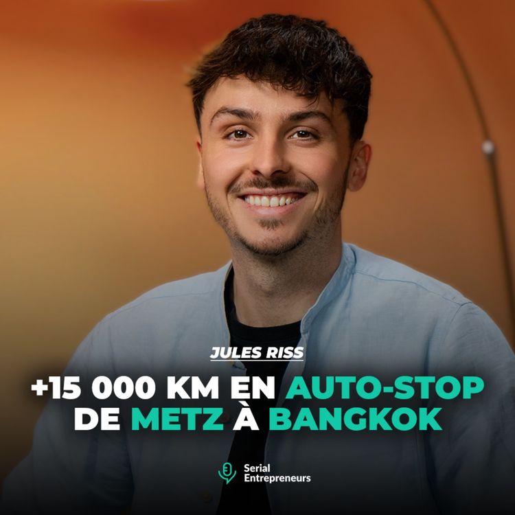 cover art for #193 - Jules Riss, aventurier : Plus de 15 000 km en auto-stop de Metz à Bangkok