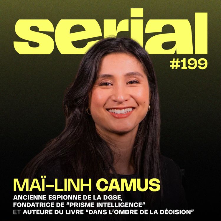 cover art for #199 - Maï-Linh Camus : D’ancienne espionne de la DGSE au renseignement d'affaires