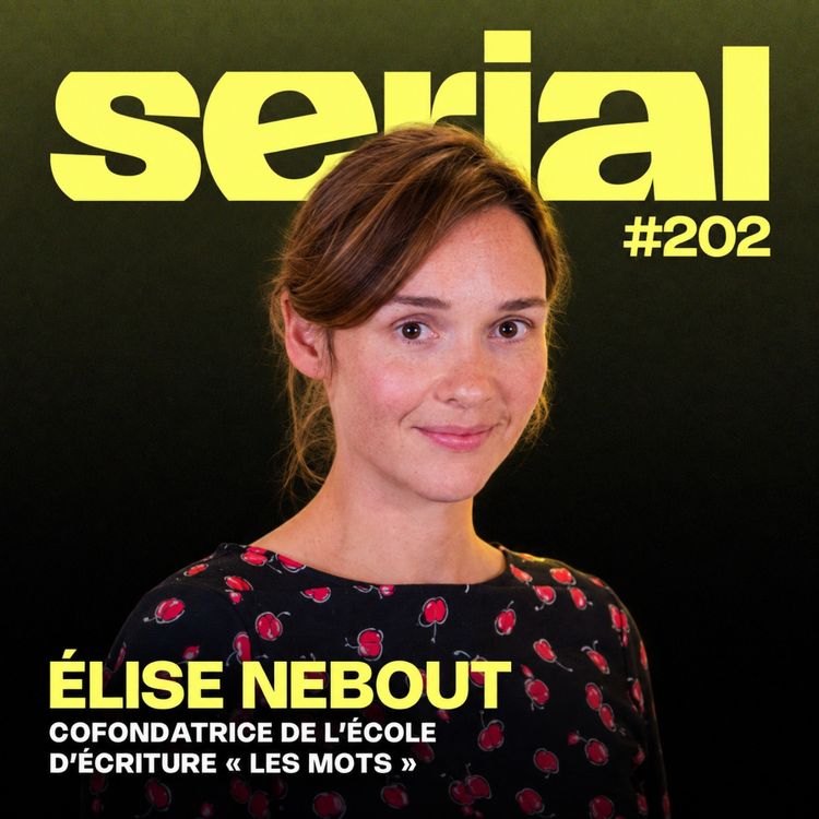 cover art for #202 - Élise Nebout (Les Mots) : Comment devenir écrivain en 2026 ?