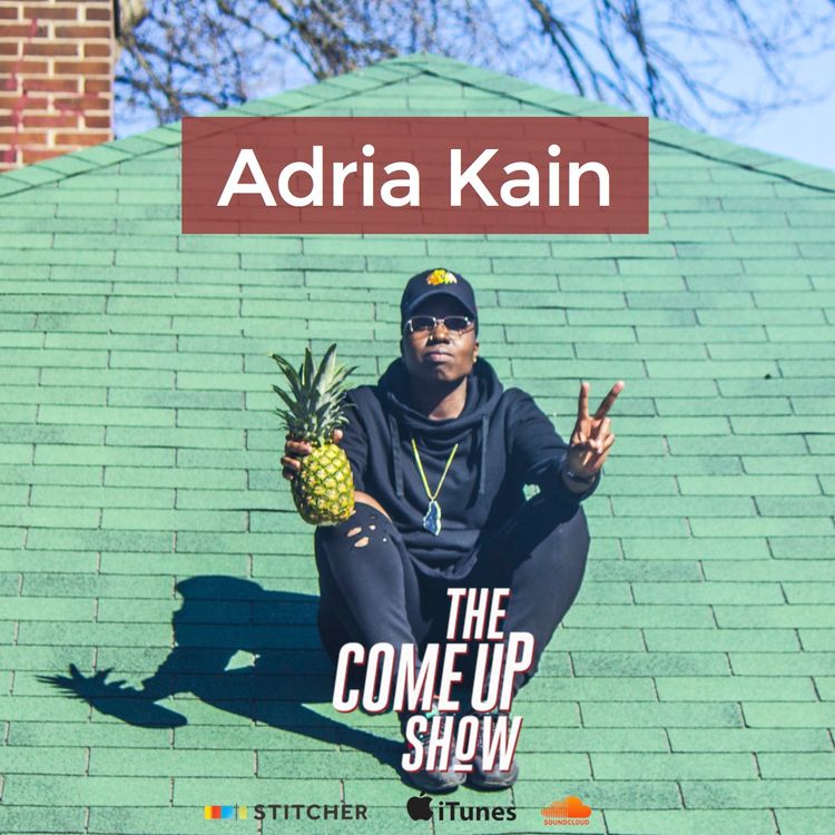 cover art for Adria Kain: I'm tired of living broke trying to chase this dream... But I love this sh*t
