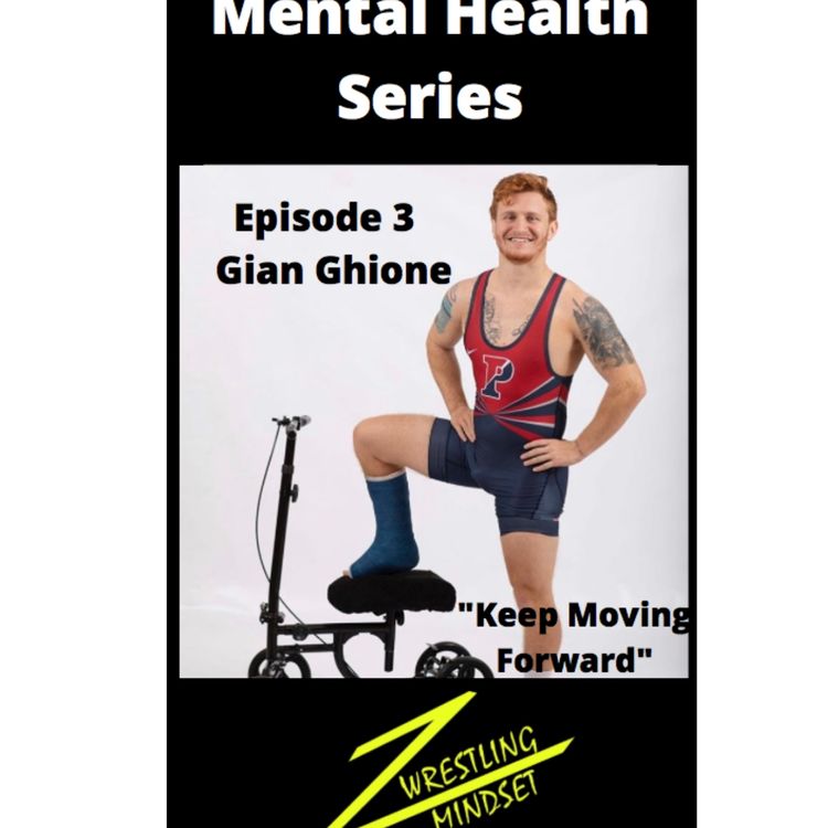 cover art for Mental Health Series Ep. 3: Gianni Ghione "Keep Moving Forward"