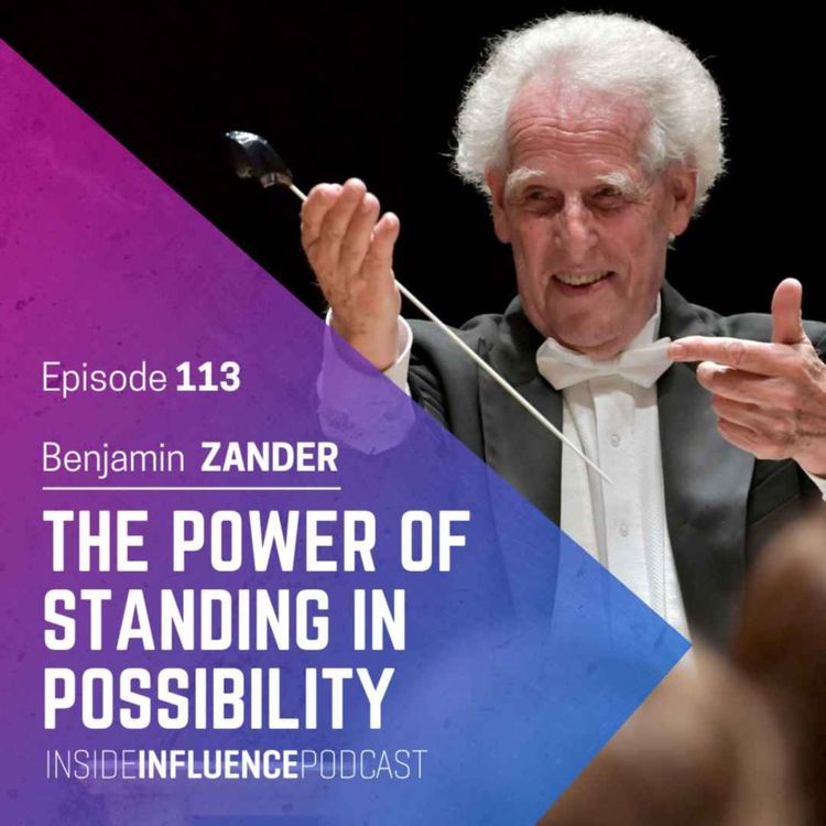 cover art for Benjamin Zander - Standing in possibility: Leadership, enrolment and the transformative role of music 