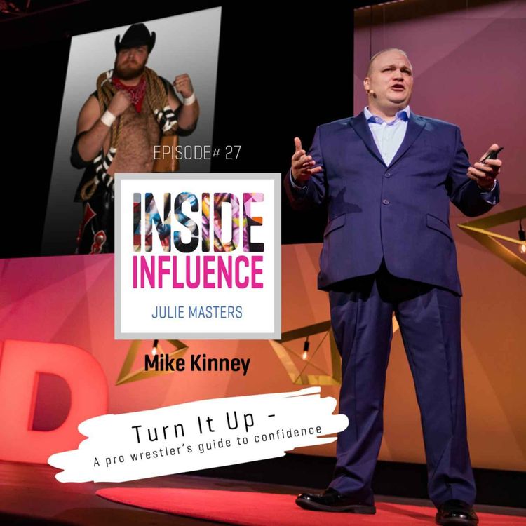 cover art for Mike Kinney - The art of turning up: A pro wrestler's guide to confidence