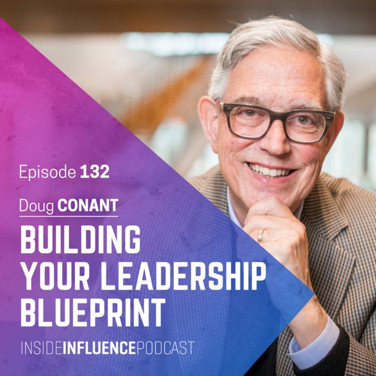 cover art for Doug Conant - The Blueprint: Building a leadership roadmap that's as unique as you are