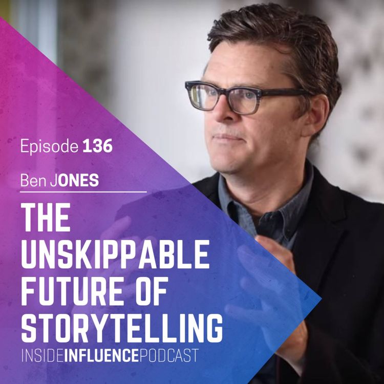 cover art for Ben Jones - The UnSkippable Future of Storytelling: How to cut through when the rules have changed