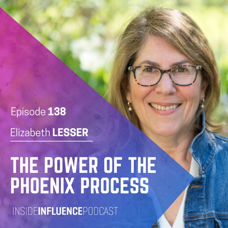 cover art for Elizabeth Lesser - The Power of the Phoenix Process: How to turn to face what needs to change
