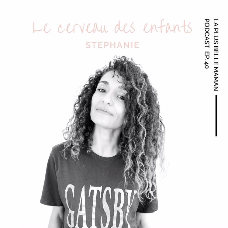 cover art for Le cerveau des enfants avec Stéphanie Brillant