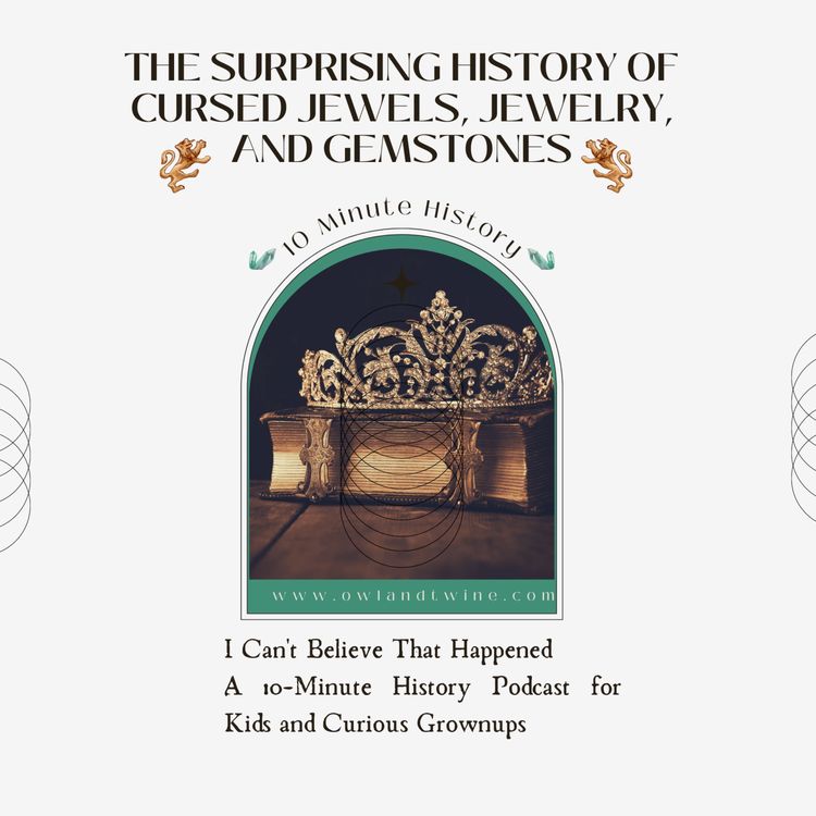 cover art for The Surprising History of Cursed Jewels, Jewelry, and Gemstones