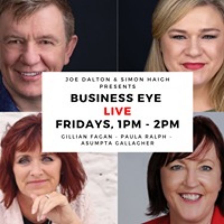 cover art for Business Eye with Gillian Fagan, Paula Ralph and Asumpta Gallagher,