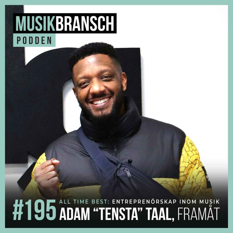 cover art for 195. All Time Best: Entreprenörskap inom musik - Adam "Tensta" Taal, Framåt