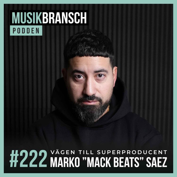 cover art for 222. Vägen till superproducent - Marko ”Mack Beats” Saez
