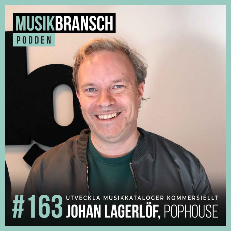 cover art for 163. Utveckla musikkataloger kommersiellt - Johan Lagerlöf, Pophouse [Kort]