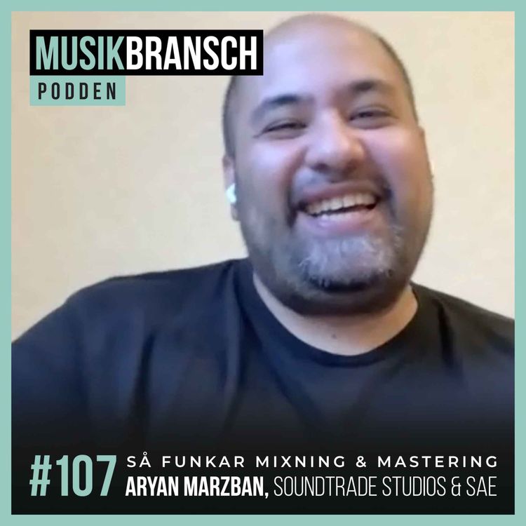 cover art for 107. Så funkar mixning & mastering - Aryan Marzban, Soundtrade Studios & SAE